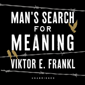Man's Search for Meaning by Viktor E. Frankl, Book Summary, Podcast, English