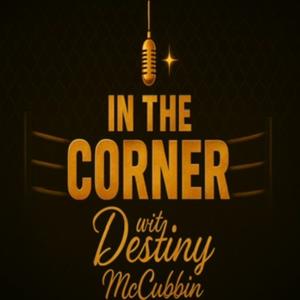 In The Corner with Destiny McCubbin