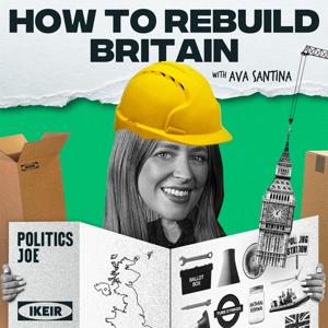 How to Rebuild Britain: PoliticsJOE