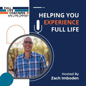 Full Life Coaching: Personal Growth | Spiritual Growth Podcast