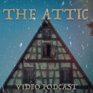 THE ATTIC (Video Podcast)