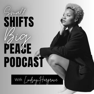 Small Shifts, Big Peace Podcast