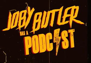 Joby Butler Has A Podcast