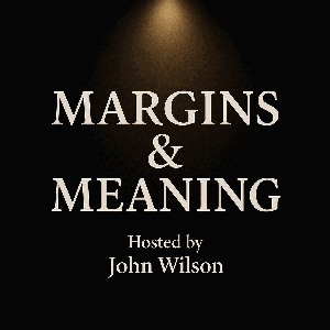 Margins & Meaning with John Wilson