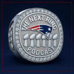 The Next Ring: A Patriots Podcast