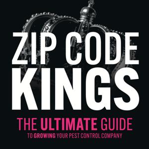 Zip Code Kings Podcast by Pest Control Millionaires