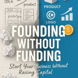 Founding Without Funding by Kyle Hiersche