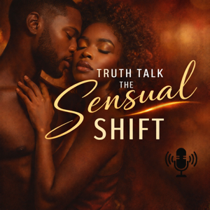 Truth Talk: The Sensual Shift