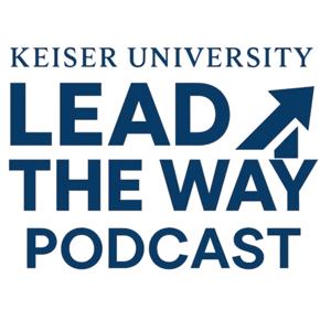 Keiser University Lead The Way Podcast
