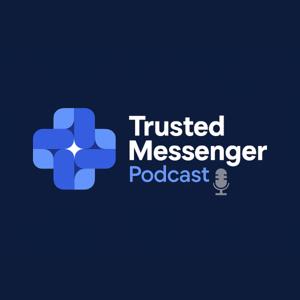 The Trusted Messenger Podcast