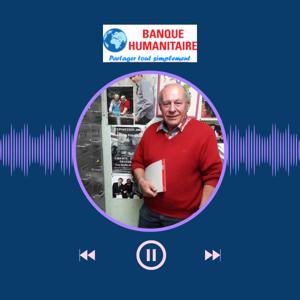 Banque Humanitaire du Pallet (association d'entraide, Loi 1901). Un podcast d'aide humanitaire et de résilience