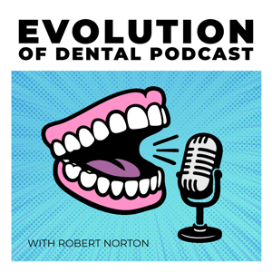 Evolution of Dental Podcast