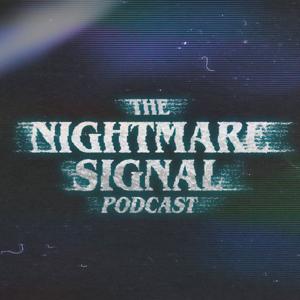 The Nightmare Signal Podcast