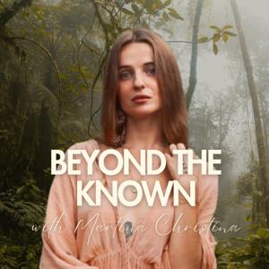 BEYOND THE KNOWN with Martina Christina