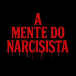 A Mente Do Narcisista
