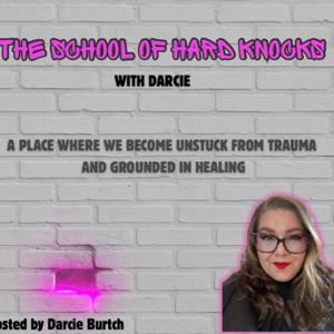 The School of Hard Knocks with Darcie