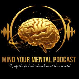 Mind Your Mental Podcast