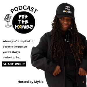 Podcast For The Hxmies