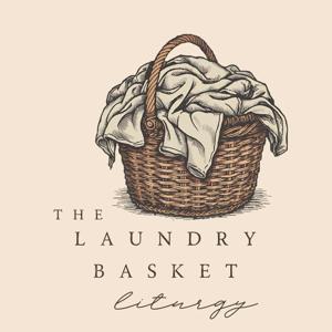 The Laundry Basket Liturgy