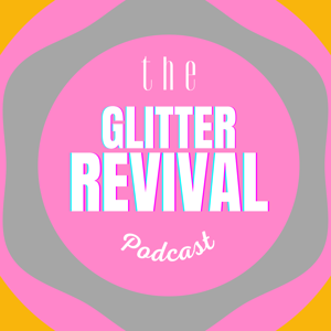 The Glitter Revival Podcast