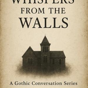 Whispers from the Walls