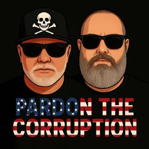 Pardon The Corruption