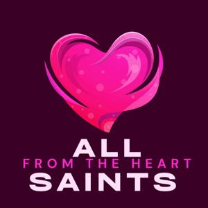 From the Heart of All Saints