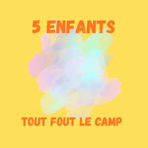 5 enfants tout fout le camp