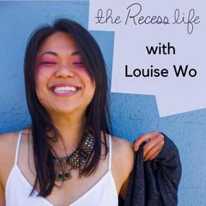 The Recess Life with Louise Wo