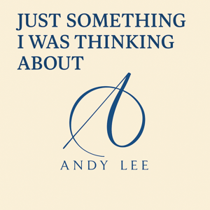 Just Something I Was Thinking About