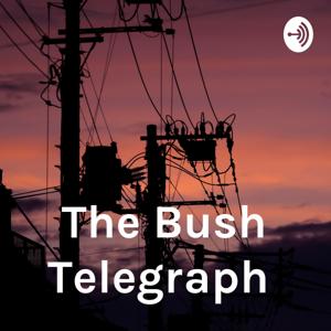 The Bush Telegraph