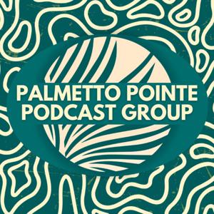 Palmetto Pointe Podcast Group
