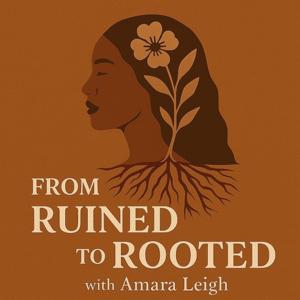 From Ruined to Rooted