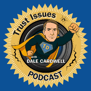 Trust Issues with Dale Cardwell