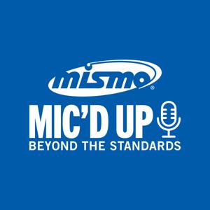 MISMO Mic'd Up: Beyond the Standards