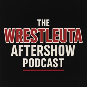 The WrestleUTA Aftershow Podcast