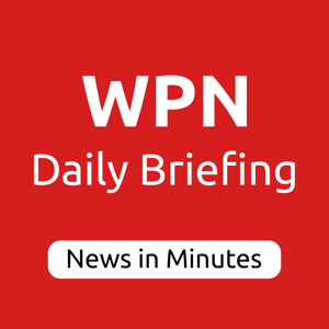 WPN Daily Briefing – Podcast