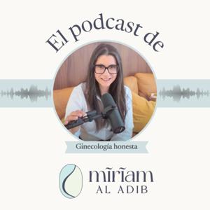 El podcast de Miriam Al Adib
