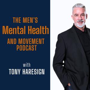The Men's Mental Health and Movement Podcast : One Step Stronger - Live Longer