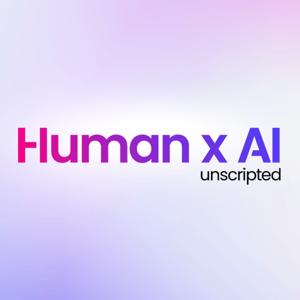 Human x AI: Unscripted