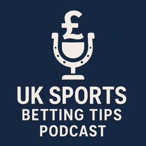 UK Sports Betting Tips Podcast