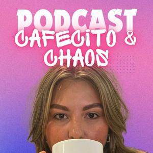 Cafecito and Chaos