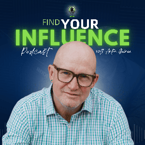 The Find Your Influence Podcast with Anton Guinea