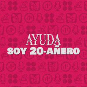 Ayuda Soy 20añero