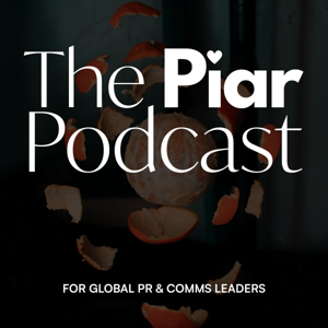 The Piar Podcast - Interviews with Global PR & Comms leaders