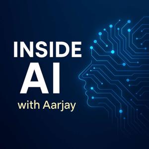 Inside AI with Aarjay