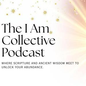 The I AM Collective Podcast