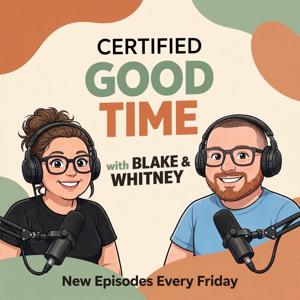 Certified Good Time with Blake & Whitney