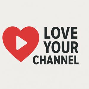 Love Your Channel