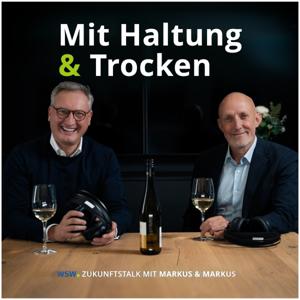 Mit Haltung und trocken - der Zukunftstalk  mit Markus und Markus